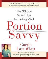 Cover image for Portion Savvy: The 30-Day Smart Plan for Eating Well