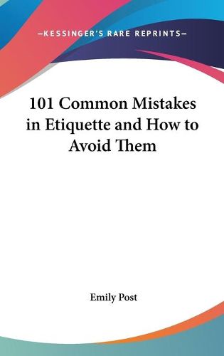 Cover image for 101 Common Mistakes in Etiquette and How to Avoid Them