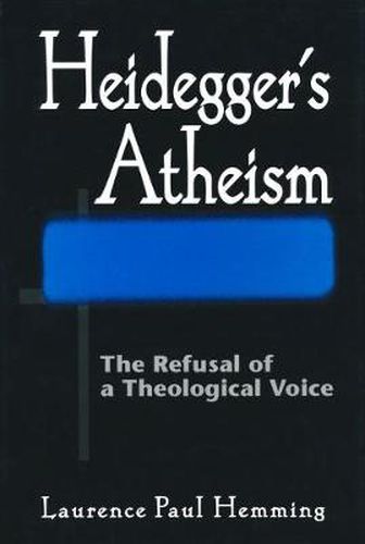 Cover image for Heidegger's Atheism: The Refusal of a Theological Voice