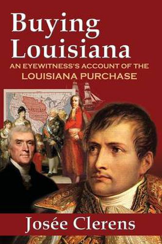 Cover image for Buying Louisiana: An Eyewitness's Account of the Louisiana Purchase (New Edition)