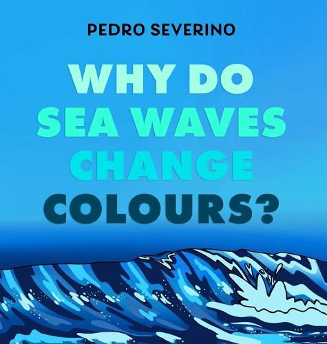 Cover image for Why Do Sea Waves Change Colours