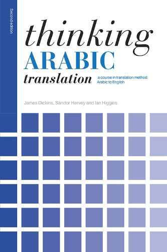 Cover image for Thinking Arabic Translation: A Course in Translation Method: Arabic to English