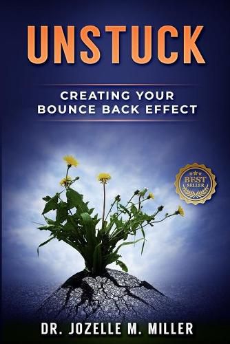 Cover image for Unstuck: Creating Your Bounce Back Effect