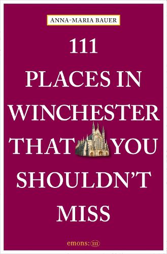 Cover image for 111 Places in Winchester That You Shouldn't Miss