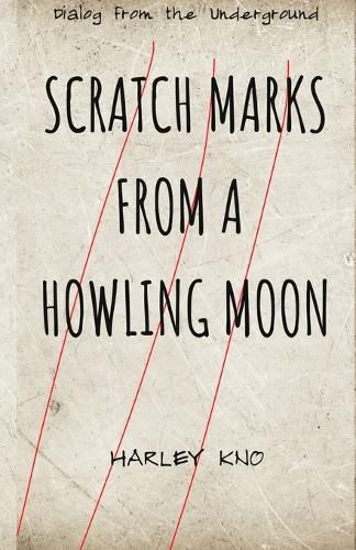 Scratch Marks From A Howling Moon