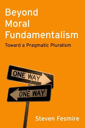 Cover image for Beyond Moral Fundamentalism