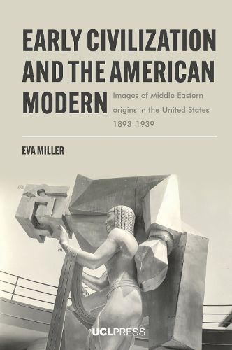 Cover image for Early Civilization and the American Modern