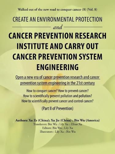 Cover image for Create an Environmental Protection and Cancer Prevention Research Institute and Carry out Cancer Prevention System Engineering