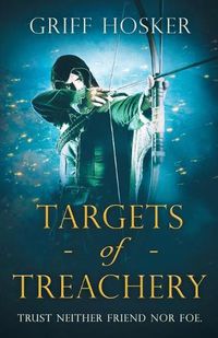 Cover image for Targets of Treachery: A gripping, action-packed historical epic