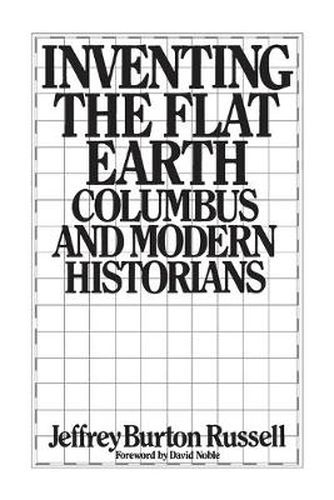 Inventing the Flat Earth: Columbus and Modern Historians