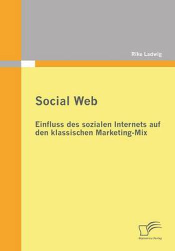 Cover image for Social Web: Einfluss des sozialen Internets auf den klassischen Marketing-Mix