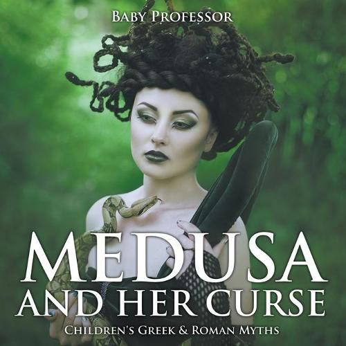 Cover image for Medusa and Her Curse-Children's Greek & Roman Myths