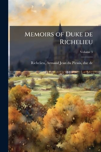 Cover image for Memoirs of Duke de Richelieu