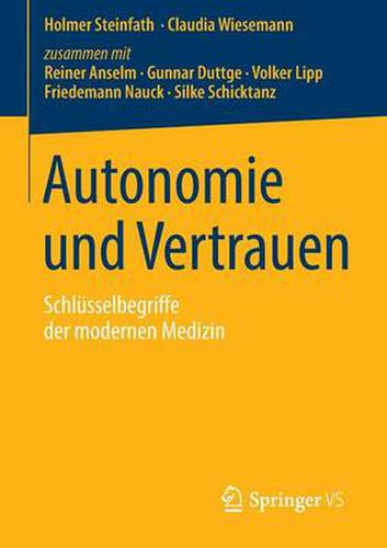 Autonomie Und Vertrauen: Schlusselbegriffe Der Modernen Medizin