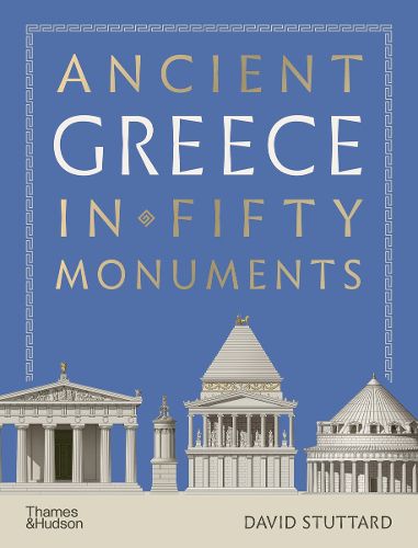 Cover image for Ancient Greece in 50 Monuments