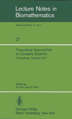 Cover image for Theoretical Approaches to Complex Systems: Proceedings, Tubingen, June 11-12, 1977