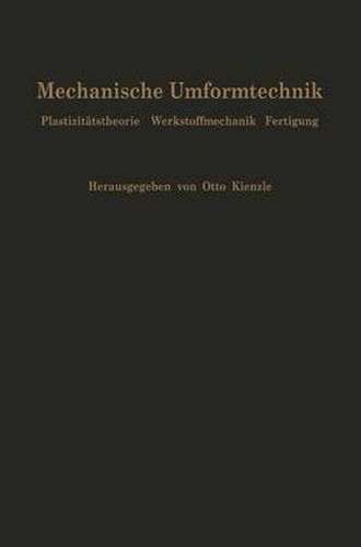 Cover image for Mechanische Umformtechnik: Plastizitatstheorie Werkstoffmechanik Fertigung Ergebnisse eines Forschungsschwerpunktes der Deutschen Forschungsgemeinschaft