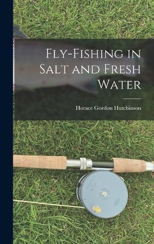 Fly-fishing in Salt and Fresh Water