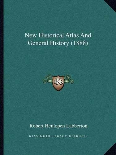 New Historical Atlas and General History (1888)