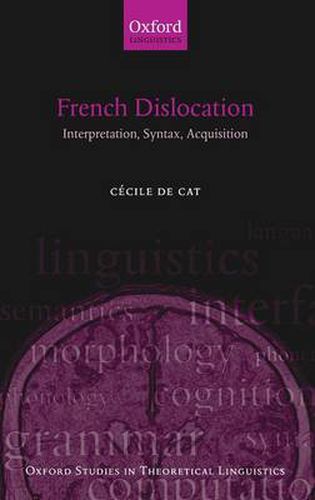 Cover image for French Dislocation: Interpretation, Syntax, Acquisition