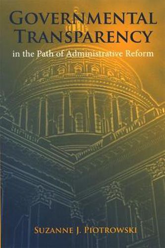 Cover image for Governmental Transparency in the Path of Administrative Reform