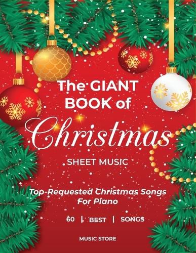 Cover image for The Giant Book Of Christmas Sheet Music Top-Requested Christmas Songs For Piano 60 Best Songs