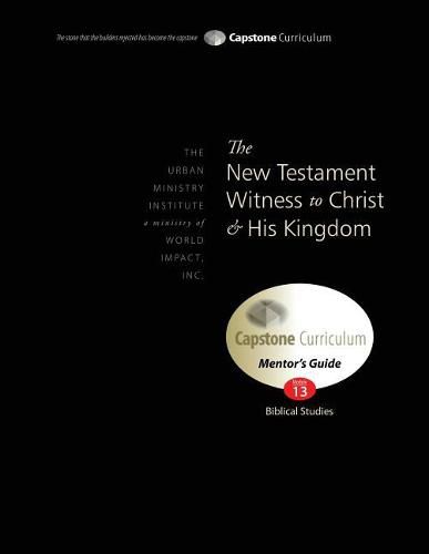 Cover image for The New Testament Witness to Christ and His Kingdom, Mentor's Guide: Capstone Module 13, English