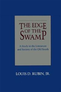 Cover image for The Edge of the Swamp: A Study in the Literature and Society of the Old South