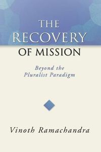 Cover image for The Recovery of Mission: Beyond the Pluralist Paradigm