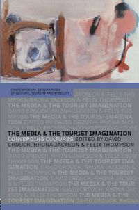 Cover image for The Media and the Tourist Imagination: Converging Cultures