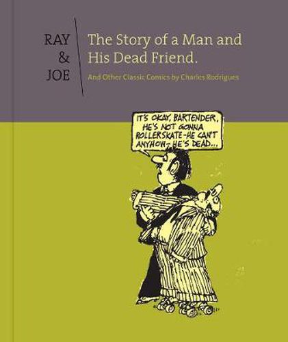 Cover image for Ray & Joe: The Story Of A Man And His Dead Friend: And Other Classic Comics