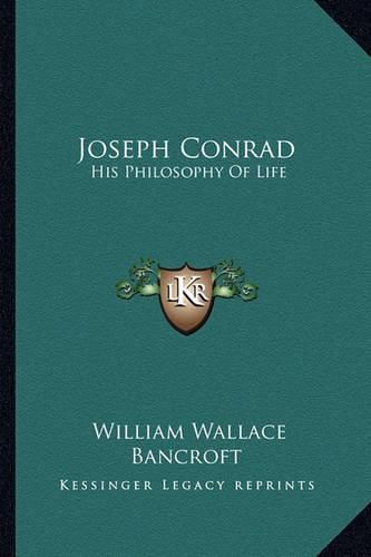 Joseph Conrad: His Philosophy of Life