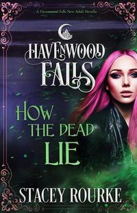 Cover image for How the Dead Lie: (A Havenwood Falls Novella)