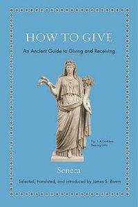 Cover image for How to Give: An Ancient Guide to Giving and Receiving