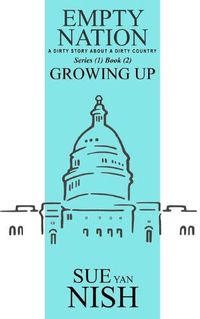 Cover image for Growing Up: A Dirty Story About A Dirty Country