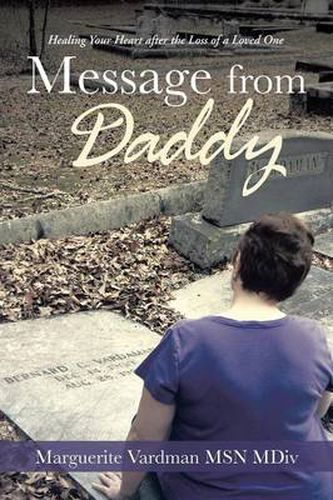 Cover image for Message from Daddy: Healing Your Heart After the Loss of a Loved One