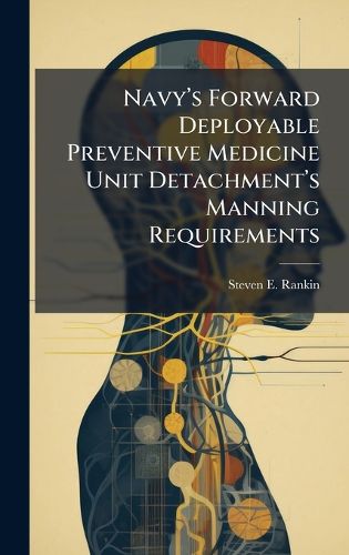 Cover image for Navya(TM)s Forward Deployable Preventive Medicine Unit Detachmenta(TM)s Manning Requirements