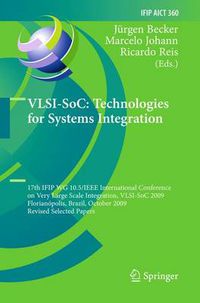 Cover image for VLSI-SoC: Technologies for Systems Integration: 17th IFIP WG 10.5/IEEE International Conference on Very Large Scale Integration, VLSI-SoC 2009, Florianopolis, Brazil, October 12-15, 2009, Revised Selected Papers