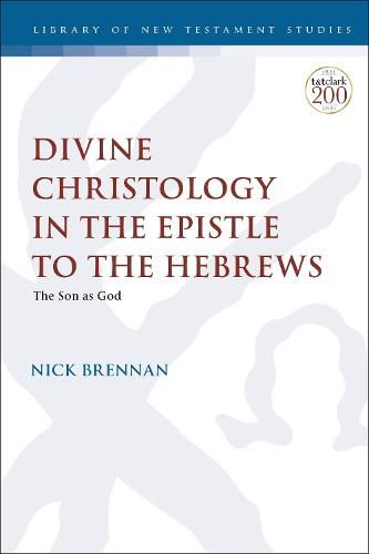 Cover image for Divine Christology in the Epistle to the Hebrews: The Son as God