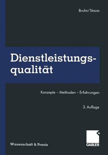 Dienstleistungsqualitat: Konzepte -- Methoden -- Erfahrungen