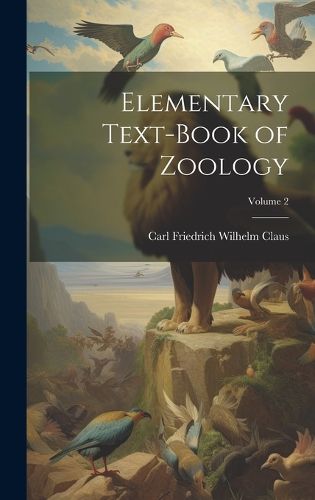 Cover image for Elementary Text-Book of Zoology; Volume 2