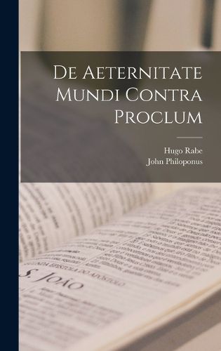 Cover image for De Aeternitate Mundi Contra Proclum