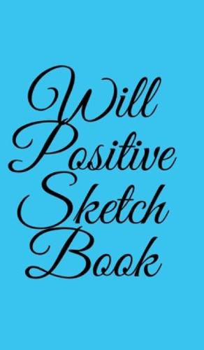 Cover image for Will Positive Sketchbook