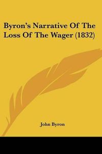 Cover image for Byron's Narrative of the Loss of the Wager (1832)