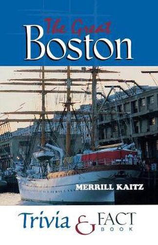 Cover image for The Great Boston Trivia & Fact Book