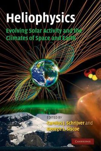 Cover image for Heliophysics: Evolving Solar Activity and the Climates of Space and Earth