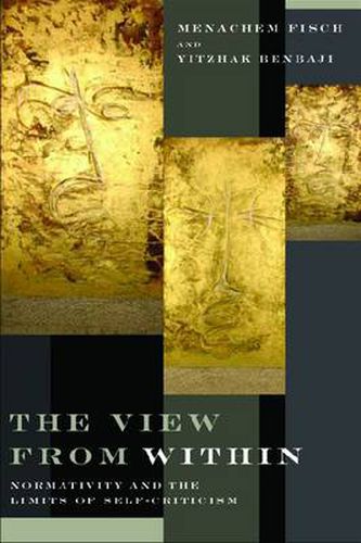 Cover image for The View from Within: Normativity and the Limits of Self-Criticism