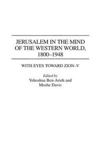 Cover image for Jerusalem in the Mind of the Western World, 1800-1948