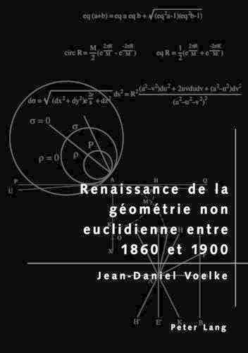 Renaissance de la Geometrie Non Euclidienne Entre 1860 Et 1900