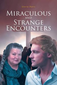 Cover image for Miraculous and Strange Encounters